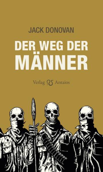 Jack Donovan - Der Weg der Männer Jack Donovan - Der Weg der Männer