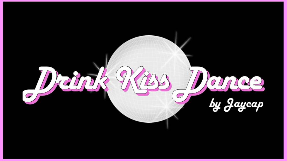 Drink Kiss Dance DJ Jaycap