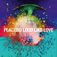 Aktuelle CD: Placebo Loud Like Love (Vertigo/Universal)