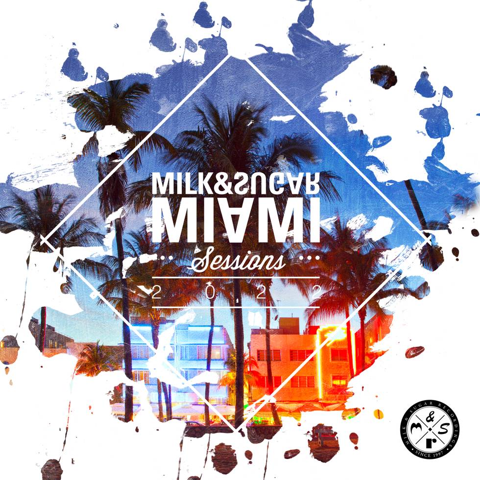 Milk & Sugar: „Miami Sessions 2022“ Milk & Sugar: „Miami Sessions 2022“
